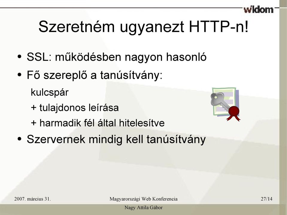 tanúsítvány: kulcspár + tulajdonos leírása +