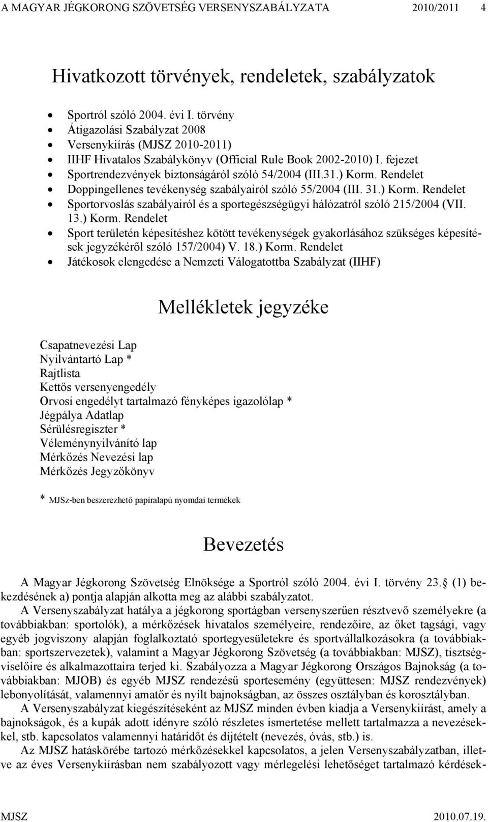 Rendelet Doppingellenes tevékenység szabályairól szóló 55/2004 (III. 31.) Korm.