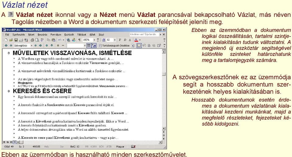 A megjelenő új eszköztár segítségével különféle szinteket határozhatunk meg a tartalomjegyzék számára.