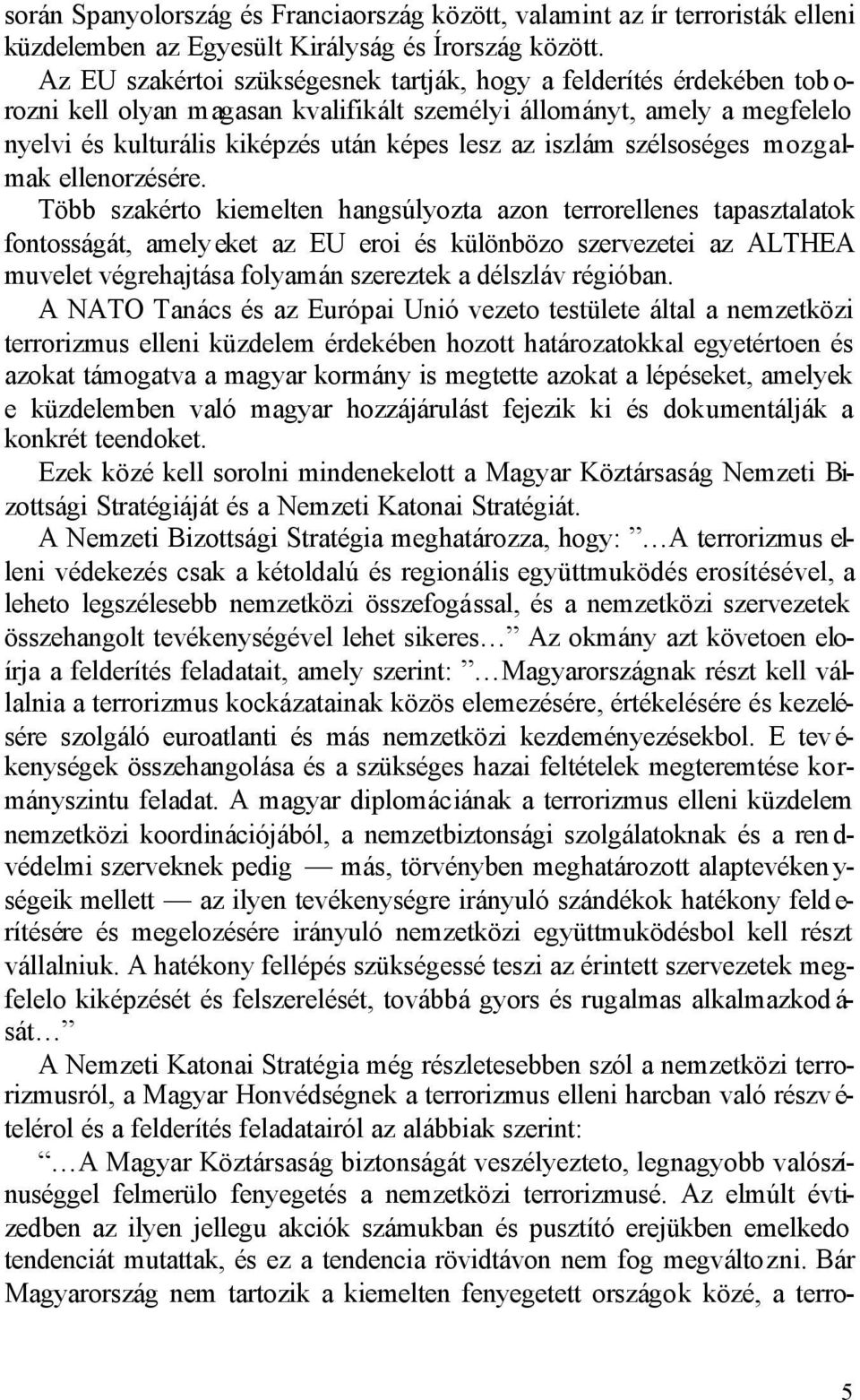 iszlám szélsoséges mozgalmak ellenorzésére.