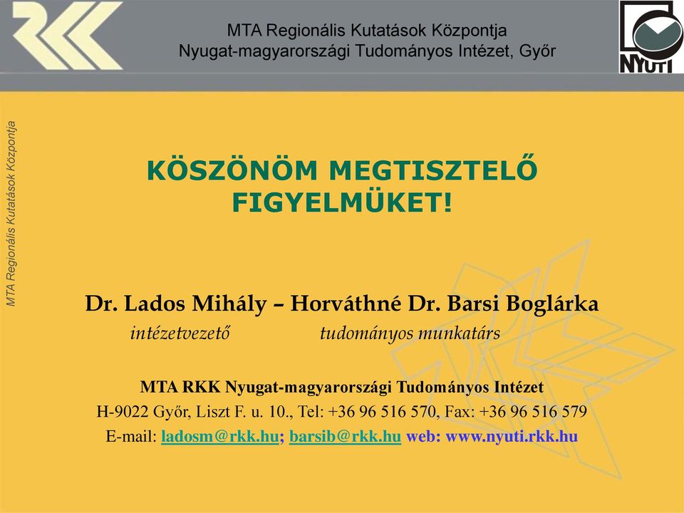 Barsi Boglárka intézetvezető tudományos munkatárs MTA RKK Nyugat-magyarországi Tudományos