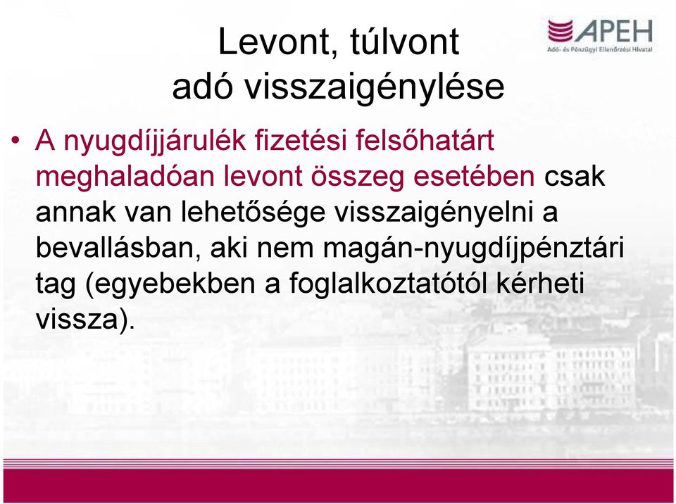 lehetősége visszaigényelni a bevallásban, aki nem