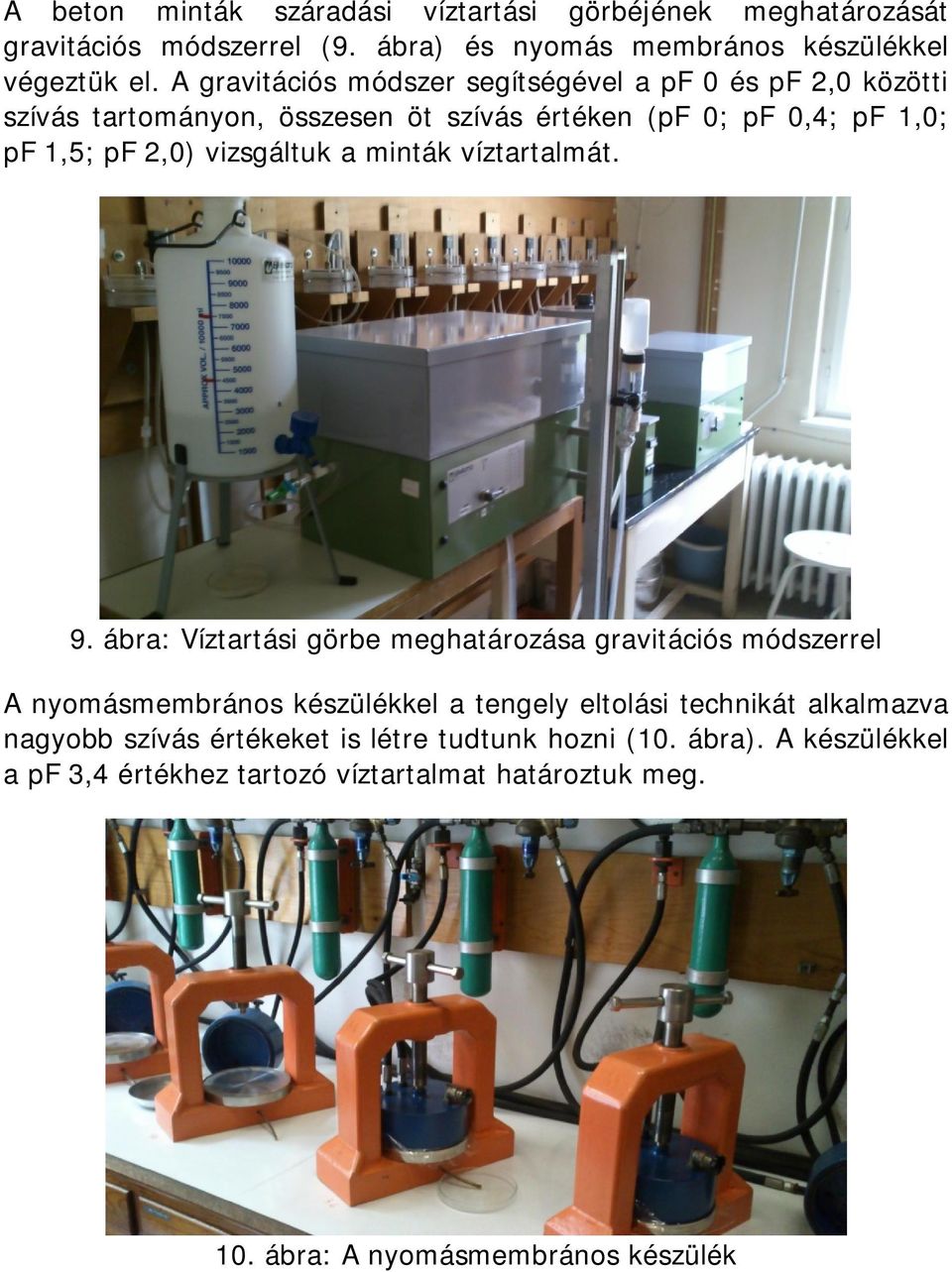vizsgáltuk a minták víztartalmát. 9.
