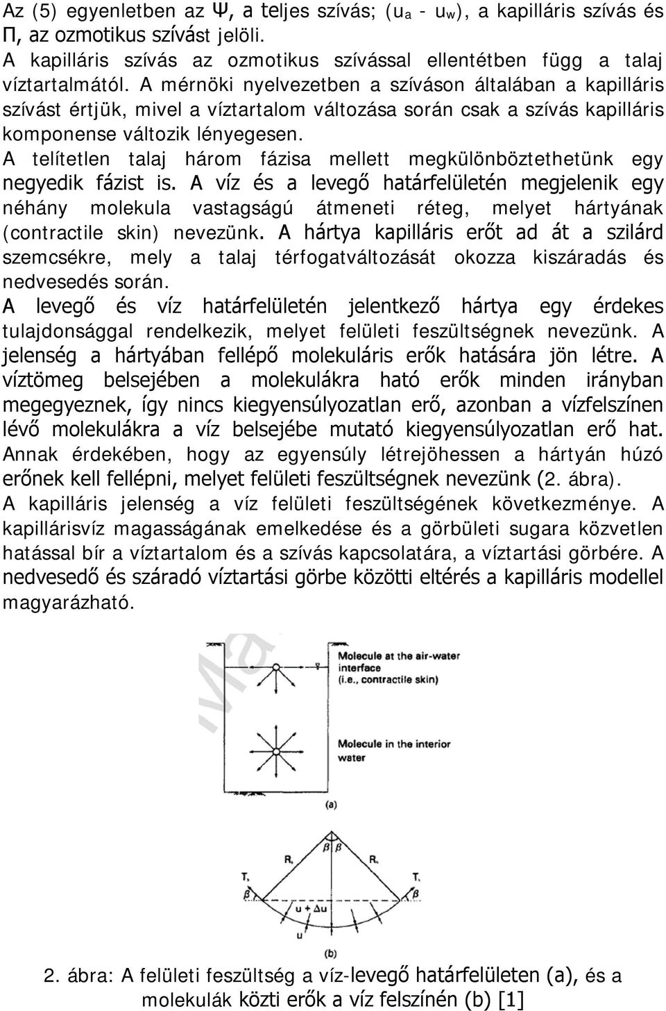 A telítetlen talaj három fázisa mellett megkülönböztethetünk egy negyedik fázist is.