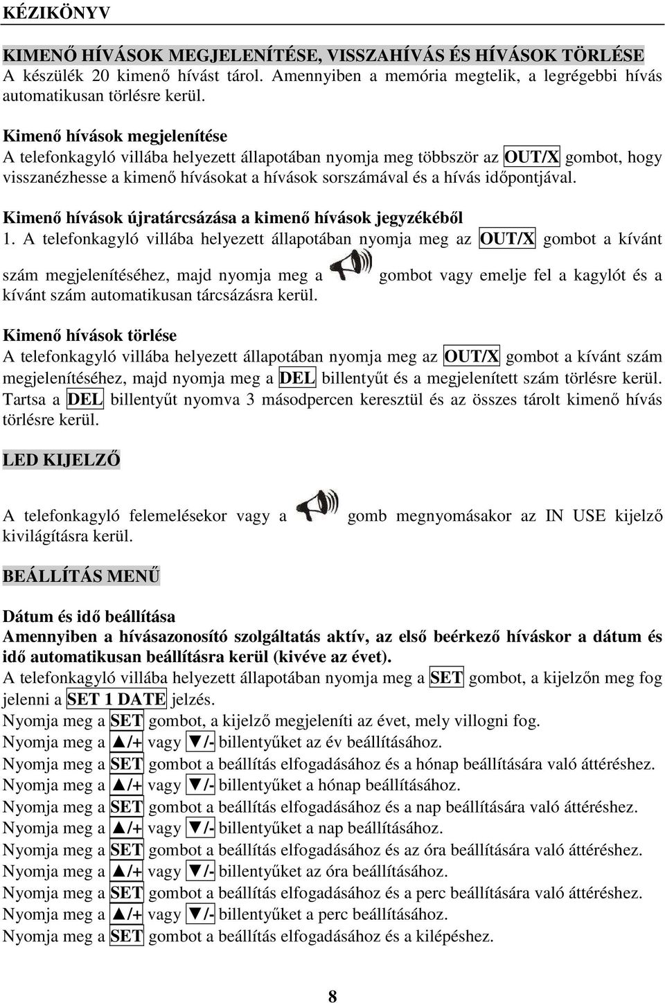 Kimenő hívások újratárcsázása a kimenő hívások jegyzékéből 1.