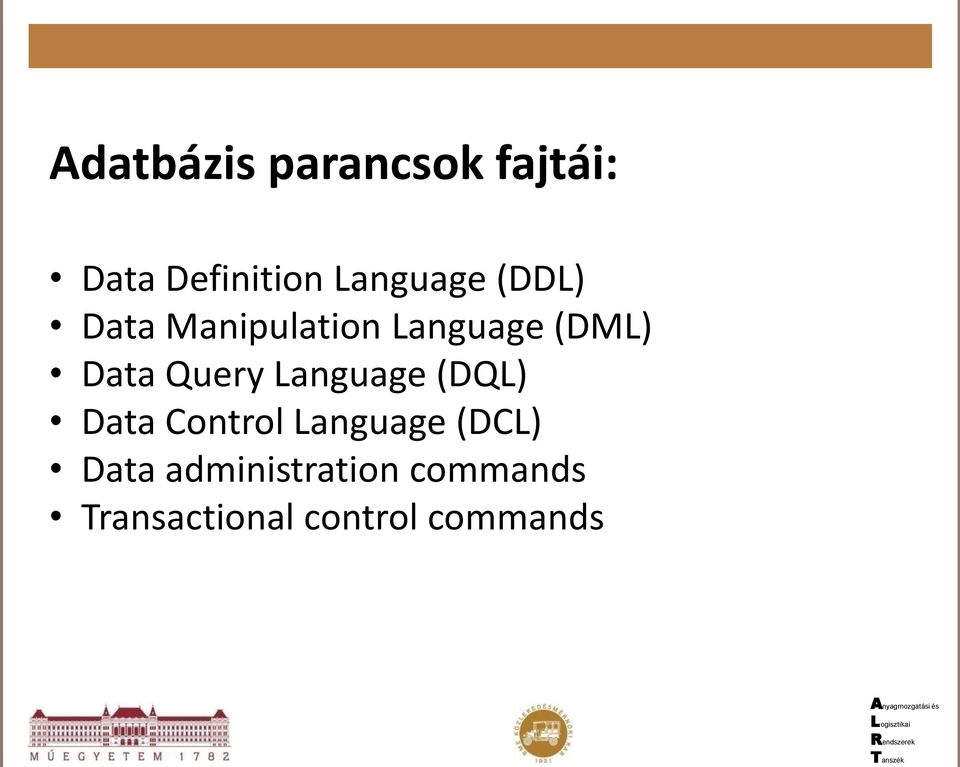 Data Query Language (DQL) Data Control Language