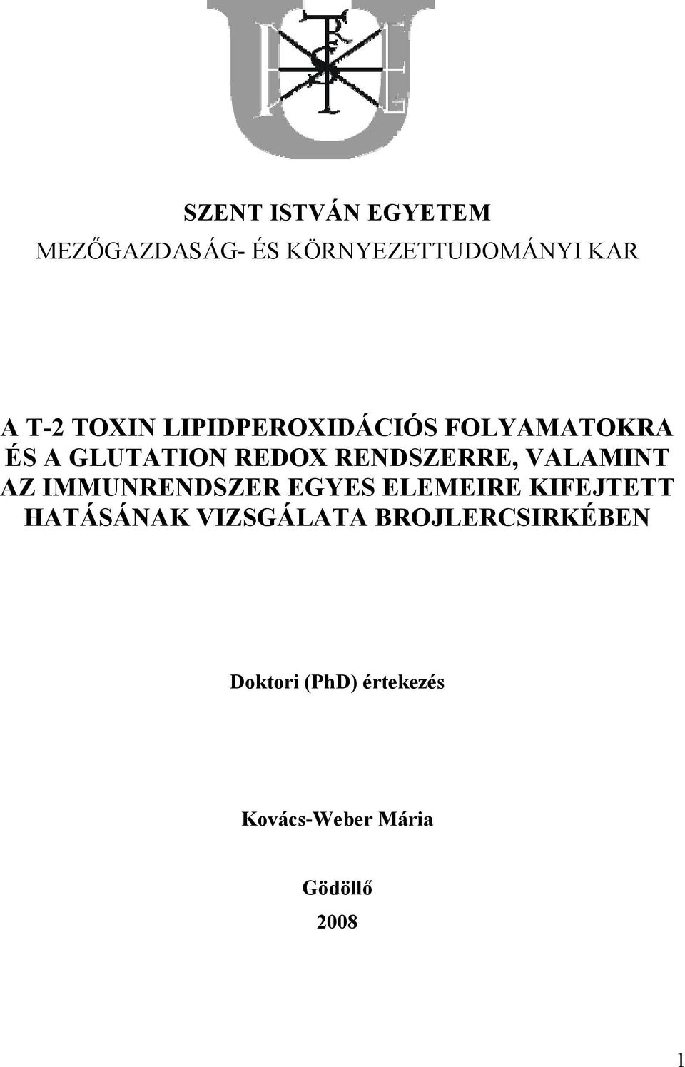 VALAMINT AZ IMMUNRENDSZER EGYES ELEMEIRE KIFEJTETT HATÁSÁNAK