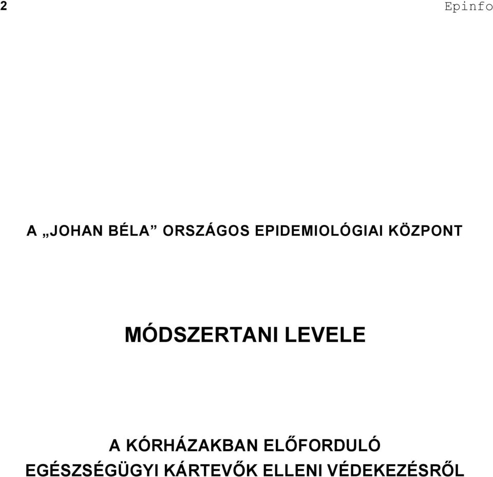 MÓDSZERTANI LEVELE A KÓRHÁZAKBAN