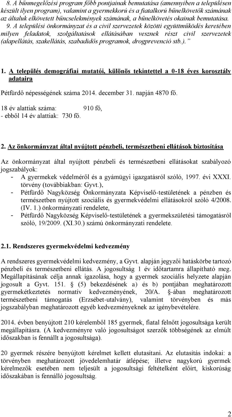 A települési önkormányzat és a civil szervezetek közötti együttműködés keretében milyen feladatok, szolgáltatások ellátásában vesznek részt civil szervezetek (alapellátás, szakellátás, szabadidős