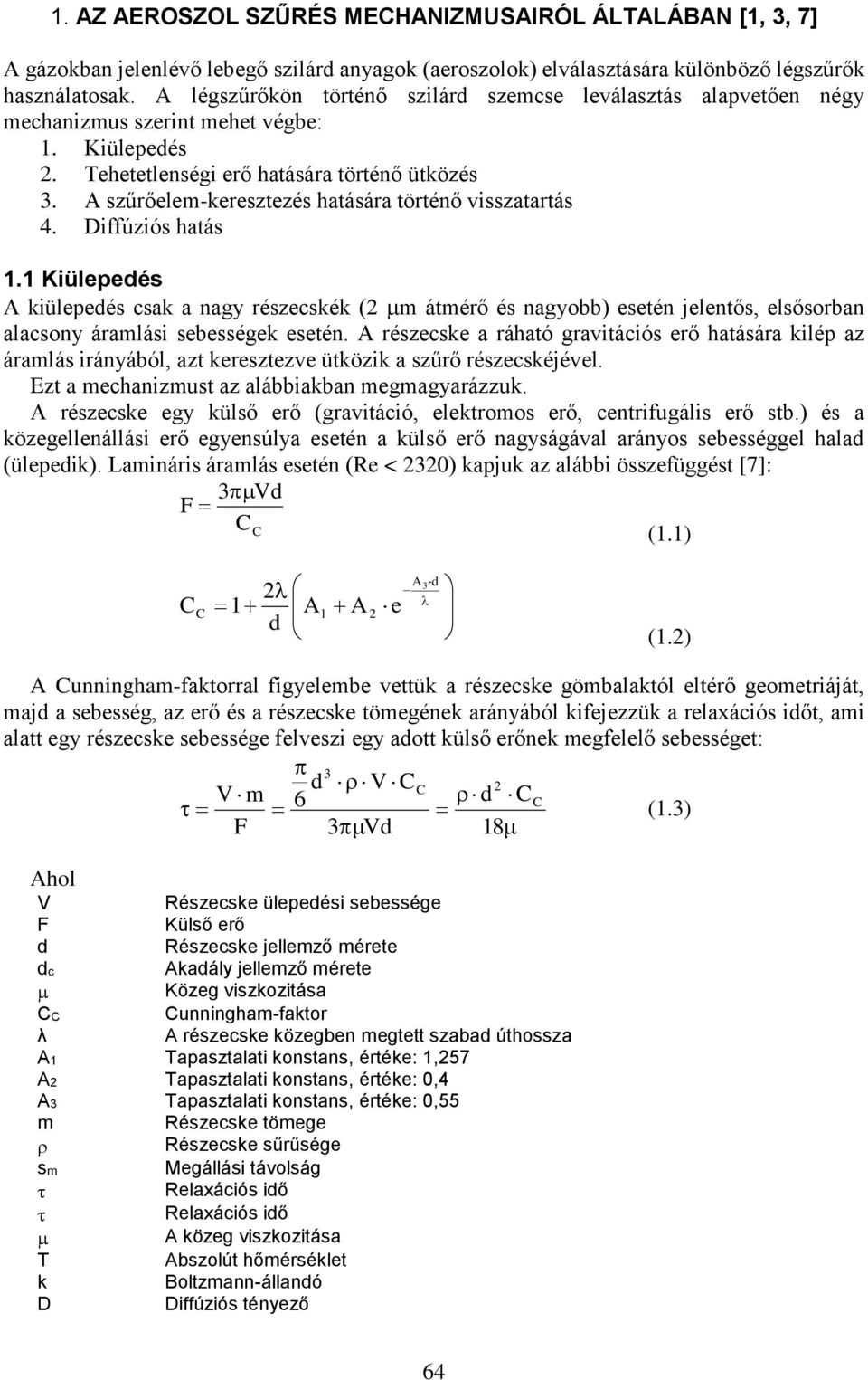 A szűrőelem-keresztezés hatására történő vsszatartás 4. Dffúzós hatás 1.