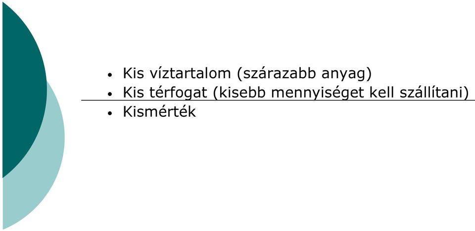 biológiai bonthatóság (már ne okozhasson környezeti problémát) Fert z képesség csökkentése, (már ne