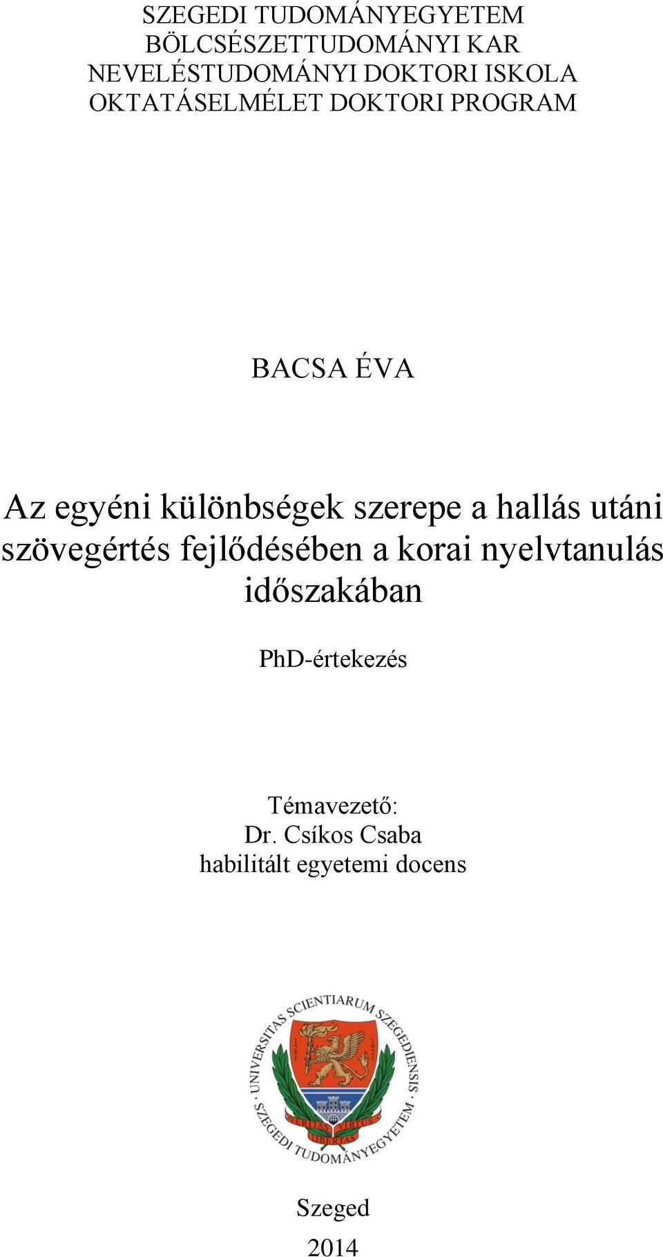 szerepe a hallás utáni szövegértés fejlődésében a korai nyelvtanulás