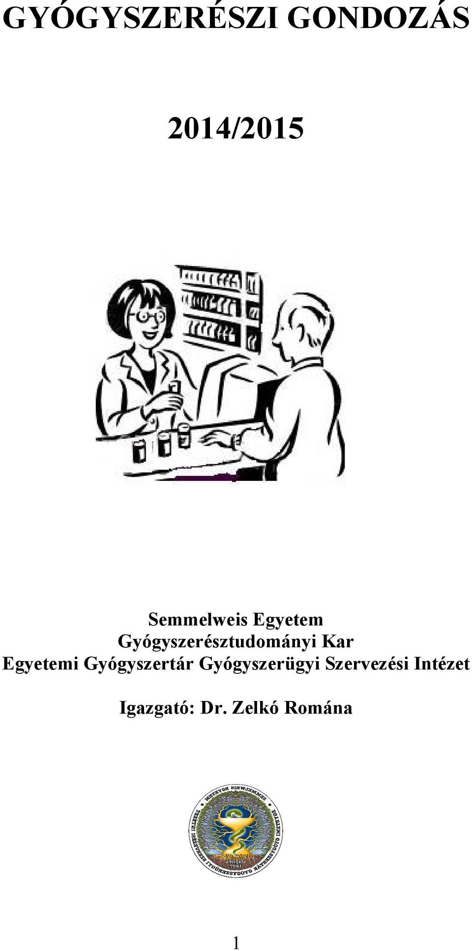 Kar Egyetemi Gyógyszertár Gyógyszerügyi