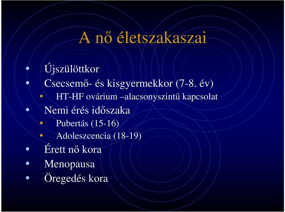 év) HT-HF ovárium alacsonyszintő kapcsolat Nemi