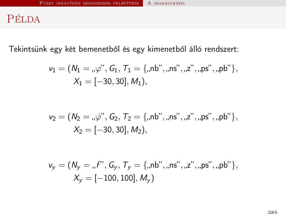 M 1 ), v 2 = (N 2 = ϕ, G 2, T 2 = { nb, ns, z, ps, pb }, X 2 = [ 30, 30], M 2