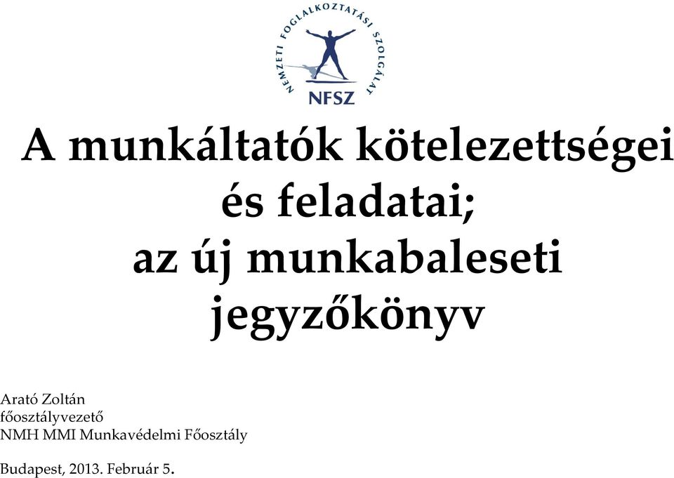 jegyzőkönyv Arató Zoltán főosztályvezető