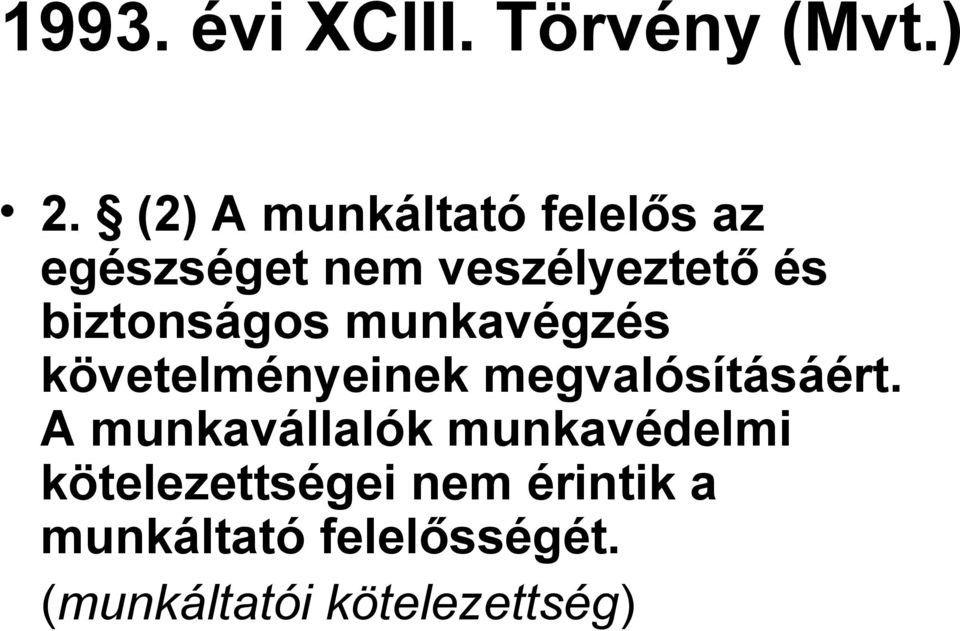 biztonságos munkavégzés követelményeinek megvalósításáért.