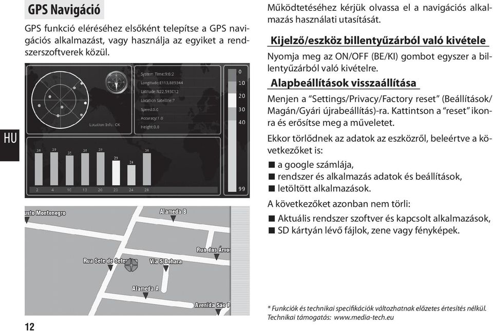 Kijelző/eszköz billentyűzárból való kivétele Nyomja meg az ON/OFF (BE/KI) gombot egyszer a billentyűzárból való kivételre.