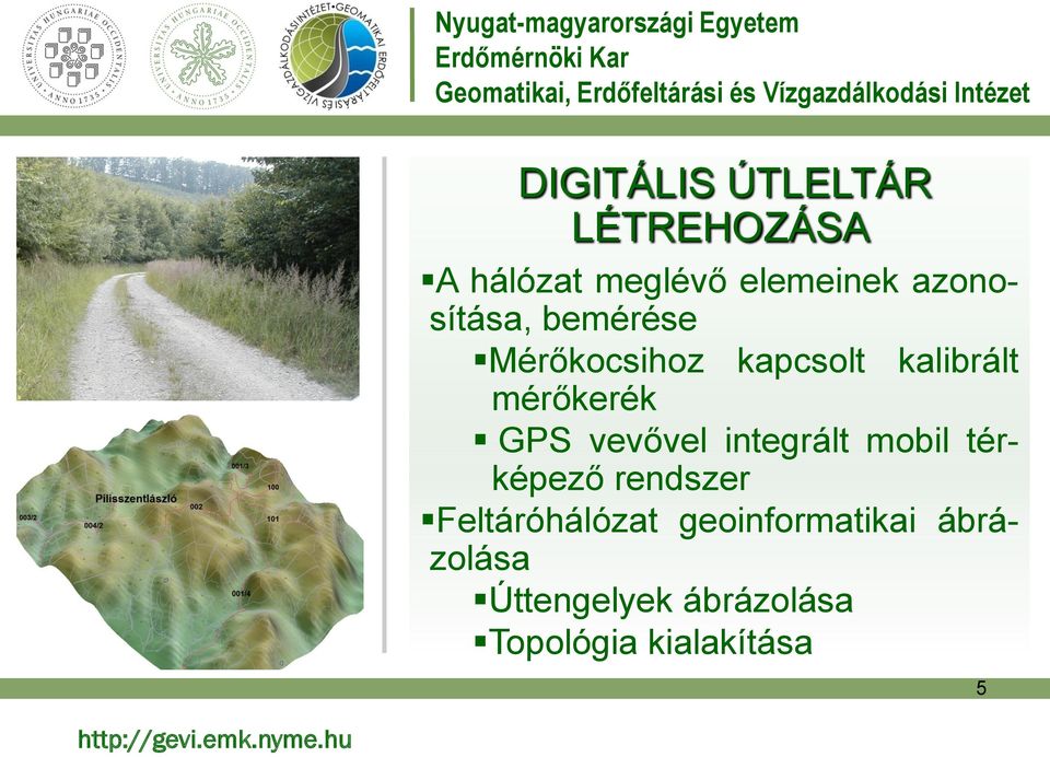 GPS vevővel integrált mobil térképező rendszer Feltáróhálózat