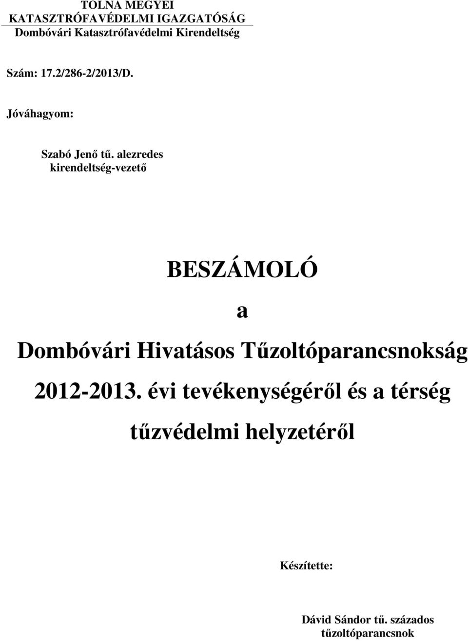 alezredes kirendeltség-vezető BESZÁMOLÓ a Dombóvári Hivatásos Tűzoltóparancsnokság