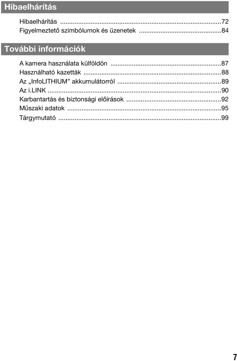 ..87 Használható kazetták...88 Az InfoLITHIUM akkumulátorról...89 Az i.