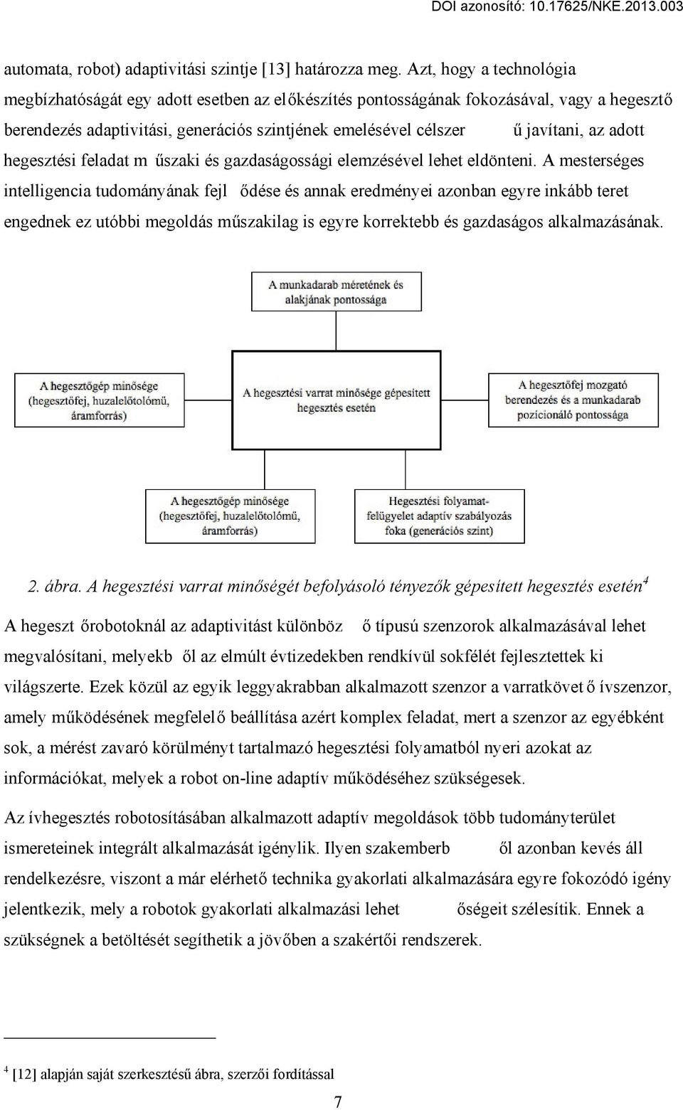 hegesztési feladat m szaki és gazdaságossági elemzésével lehet eldönteni.