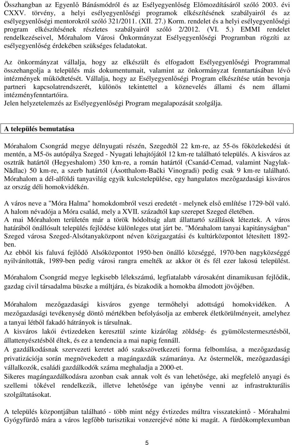 rendelet és a helyi esélyegyenlőségi program elkészítésének részletes szabályairól szóló 2/2012. (VI. 5.