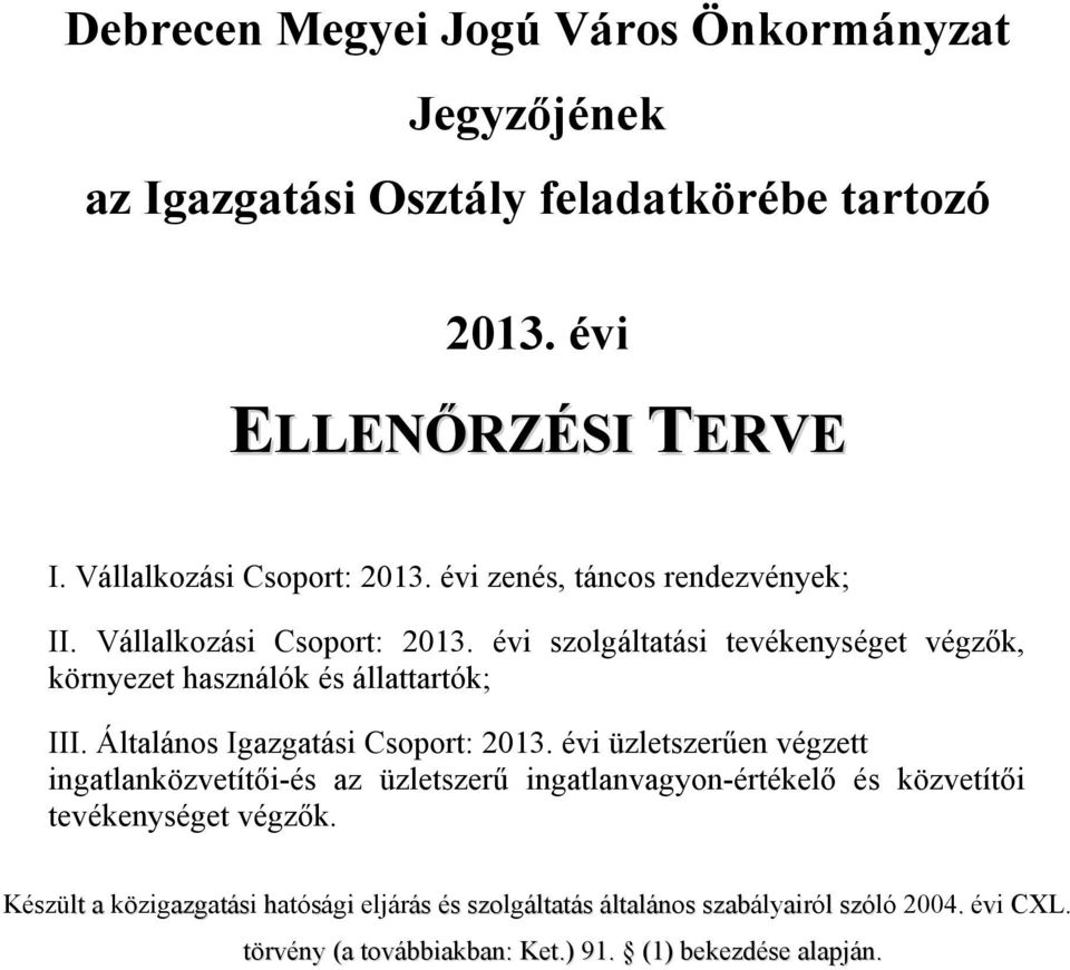 Általános Igazgatási Csoport: 2013.