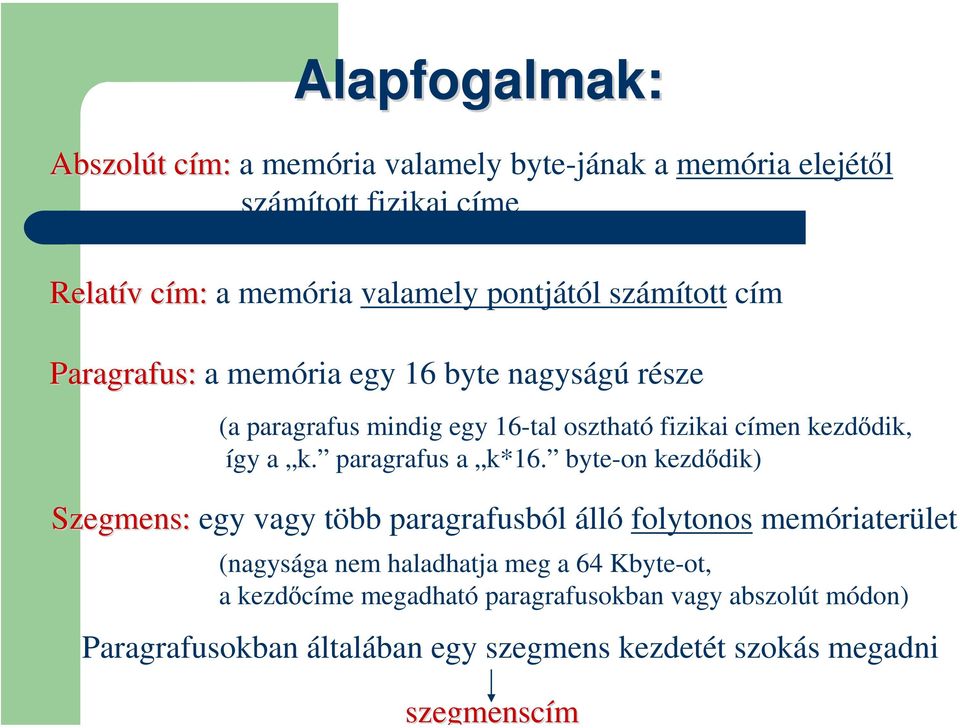 kezdődik, így a k. paragrafus a k*16.