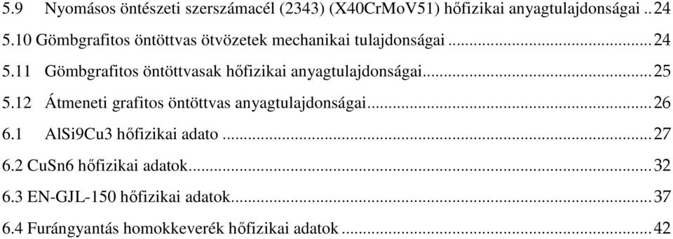 11 Gömbgrafitos öntöttvasak hıfizikai anyagtulajdonságai...25 5.