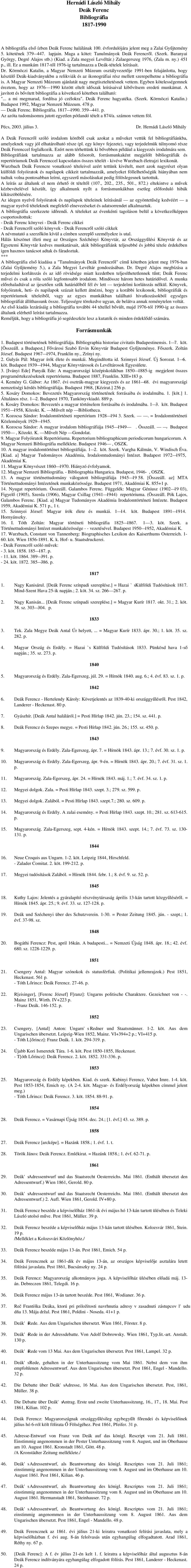 Ez a munkám 1817 től 1976 ig tartalmazza a Deák tételek leírásait. Dr.