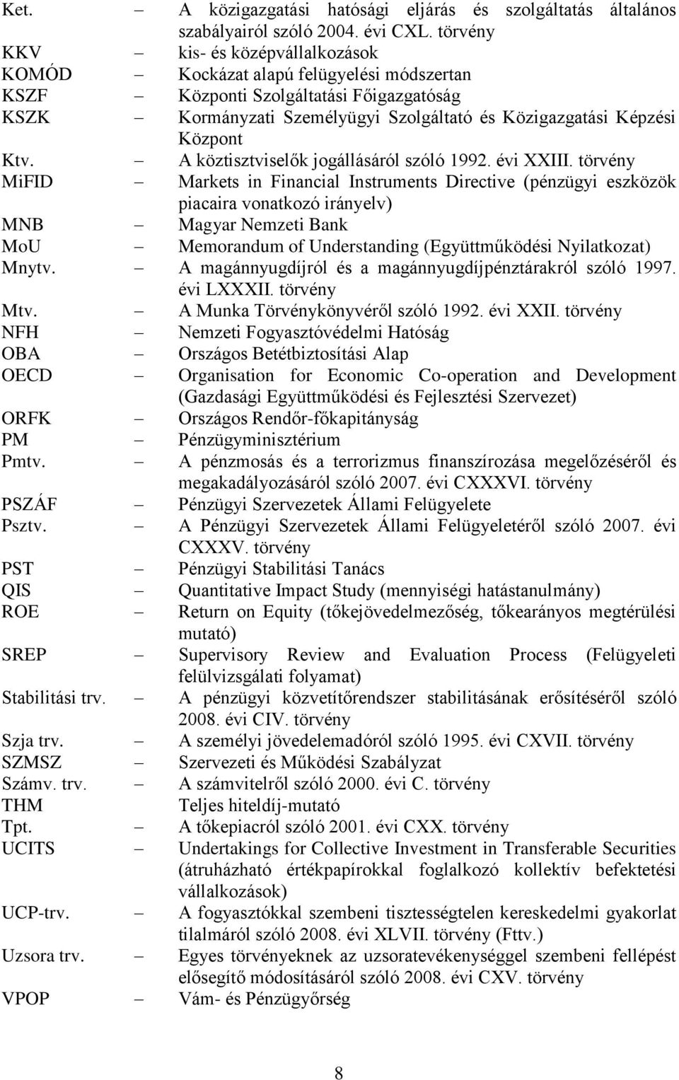 Ktv. A köztisztviselők jogállásáról szóló 1992. évi XXIII.