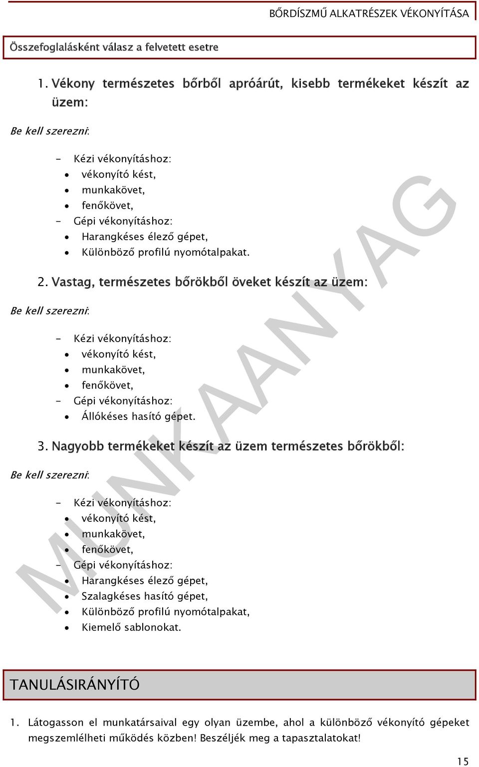 Különböző profilú nyomótalpakat. 2.