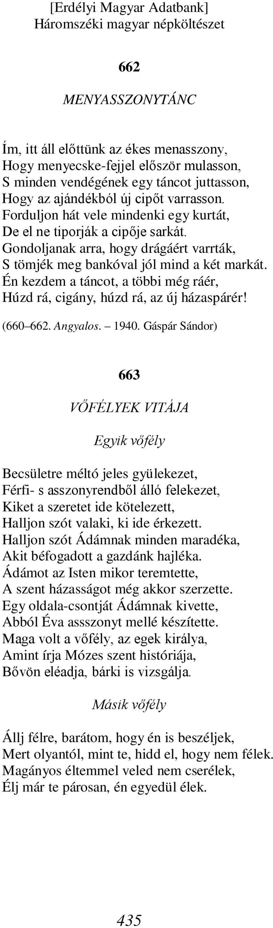 Én kezdem a táncot, a többi még ráér, Húzd rá, cigány, húzd rá, az új házaspárér! (660 662. Angyalos. 1940.