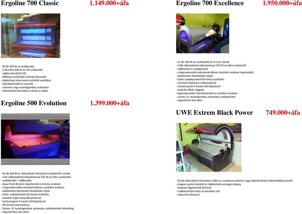 1.399.000+áfa - 51 db 160 W-os testbarnító EU 0.