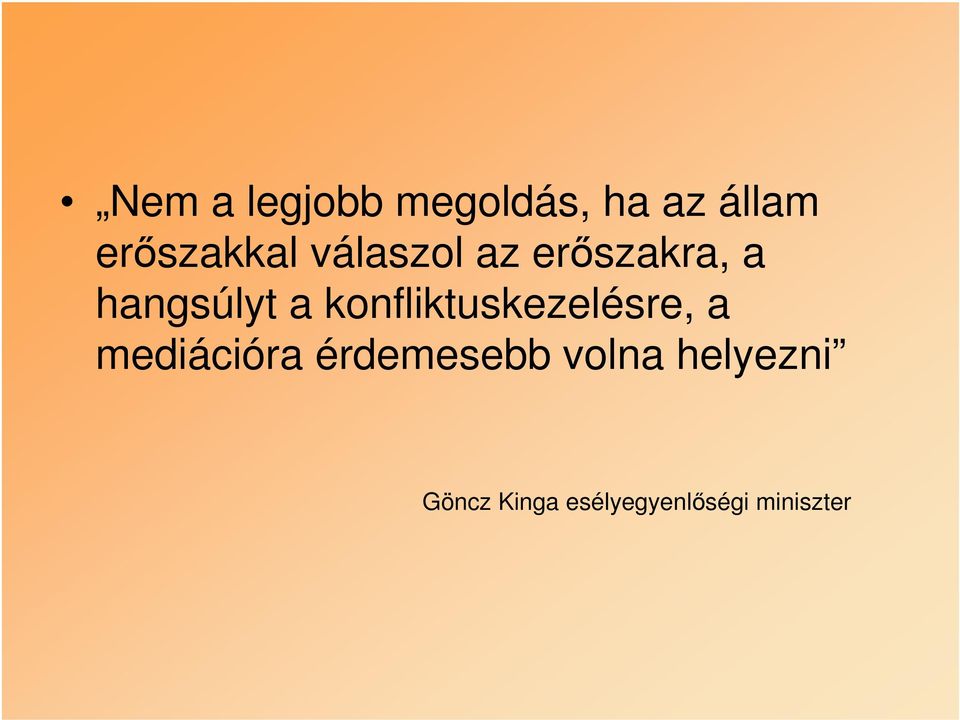 a konfliktuskezelésre, a mediációra