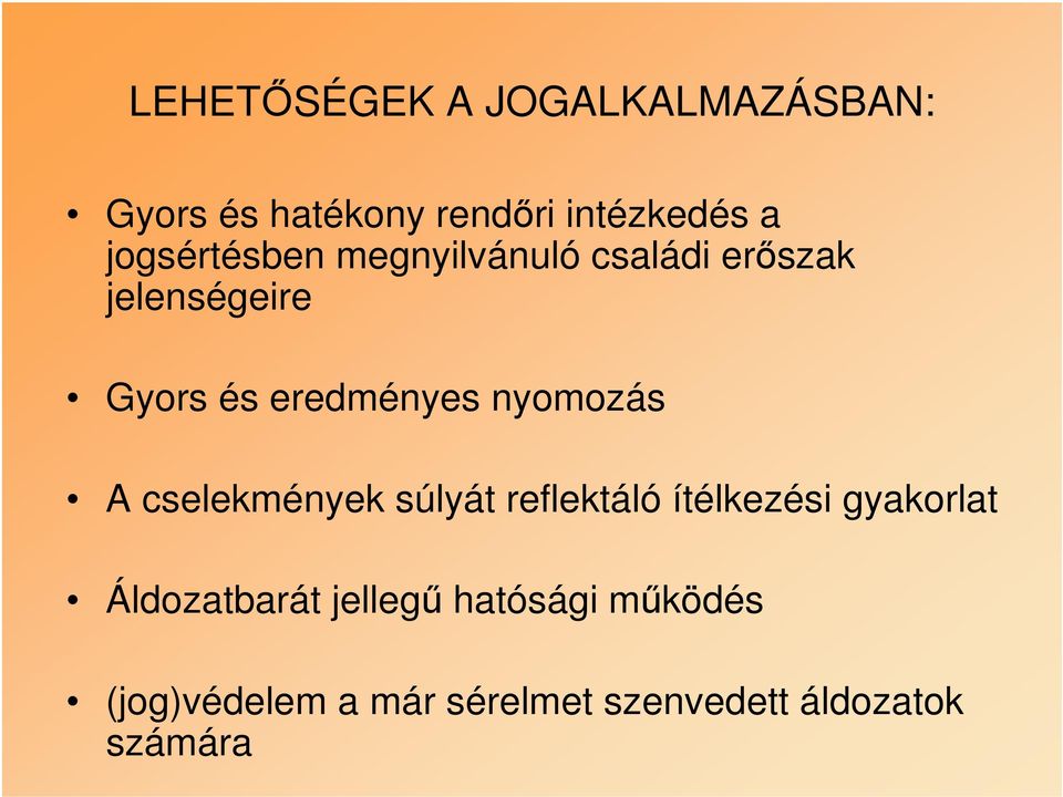 nyomozás A cselekmények súlyát reflektáló ítélkezési gyakorlat Áldozatbarát