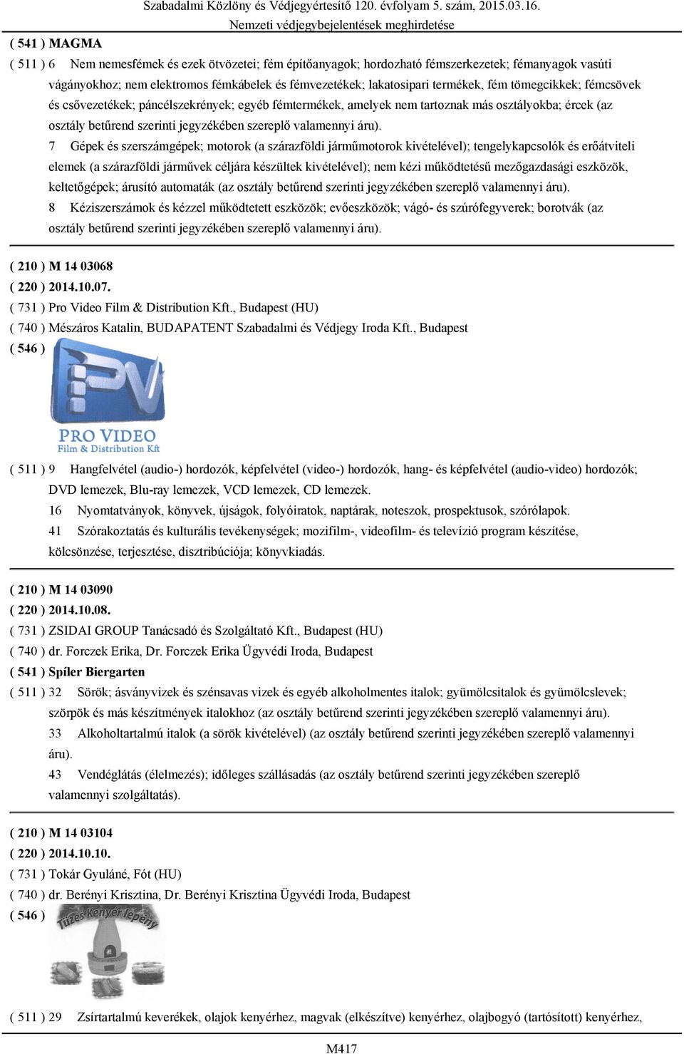 7 Gépek és szerszámgépek; motorok (a szárazföldi járműmotorok kivételével); tengelykapcsolók és erőátviteli elemek (a szárazföldi járművek céljára készültek kivételével); nem kézi működtetésű