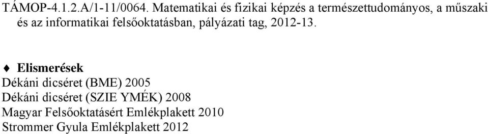 informatikai felsőoktatásban, pályázati tag, 2012-13.