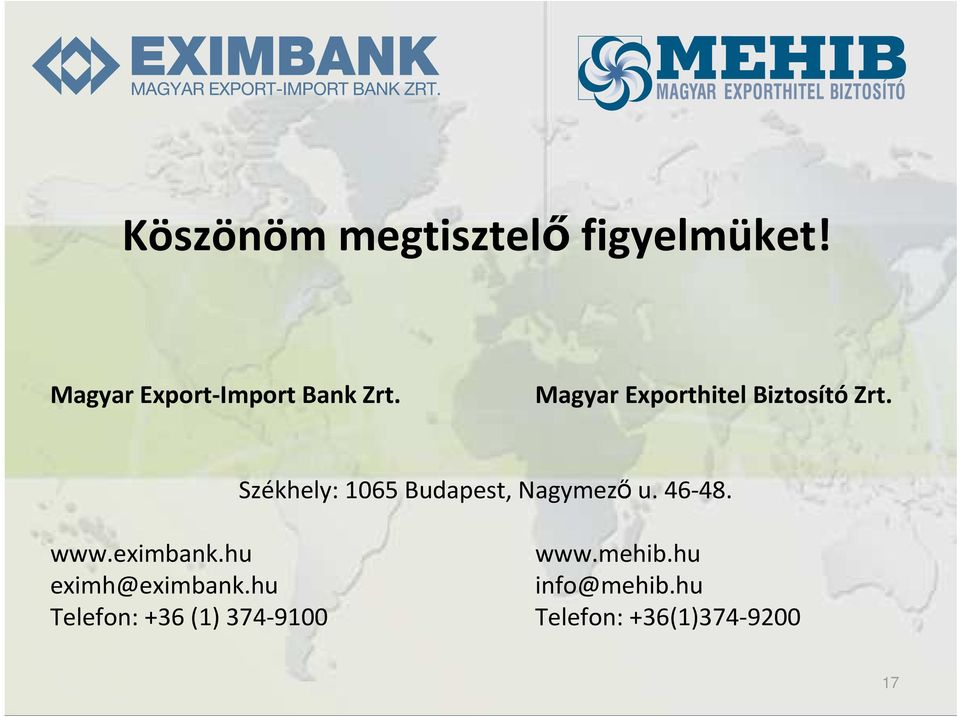 Székhely: 1065 Budapest, Nagymezı u. 46-48. www.eximbank.hu www.