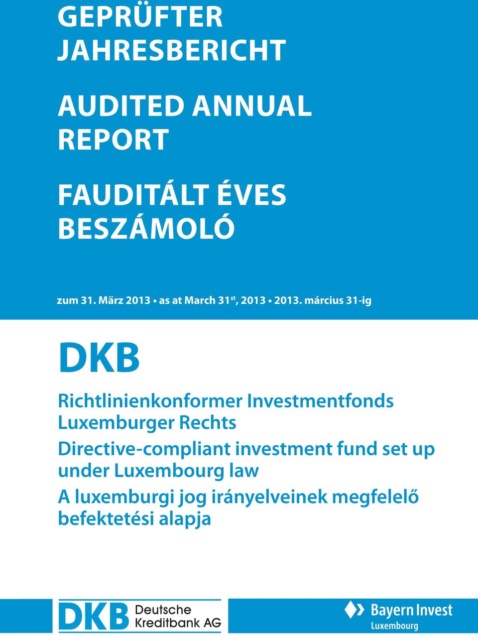 március 31-ig DKB Richtlinienkonformer Investmentfonds Luxemburger Rechts