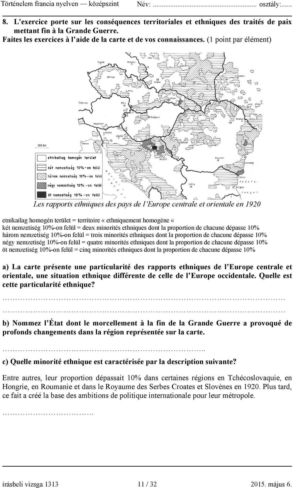 minorités ethniques dont la proportion de chacune dépasse 10% három nemzetiség 10%-on felül = trois minorités ethniques dont la proportion de chacune dépasse 10% négy nemzetiség 10%-on felül = quatre