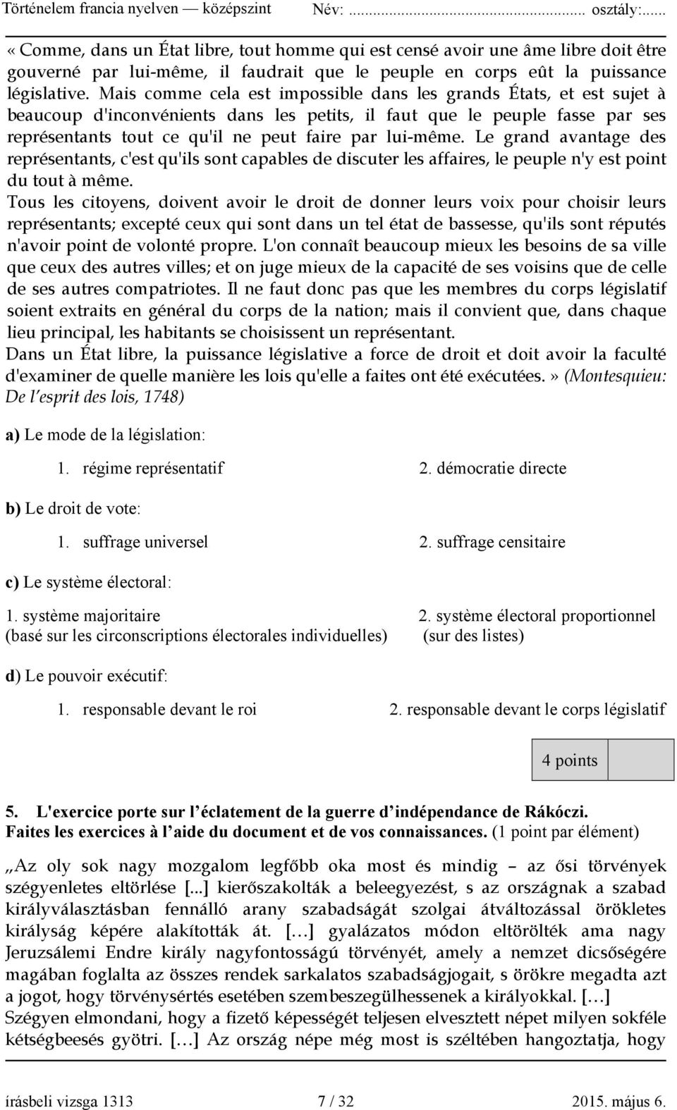 lui-même. Le grand avantage des représentants, c'est qu'ils sont capables de discuter les affaires, le peuple n'y est point du tout à même.