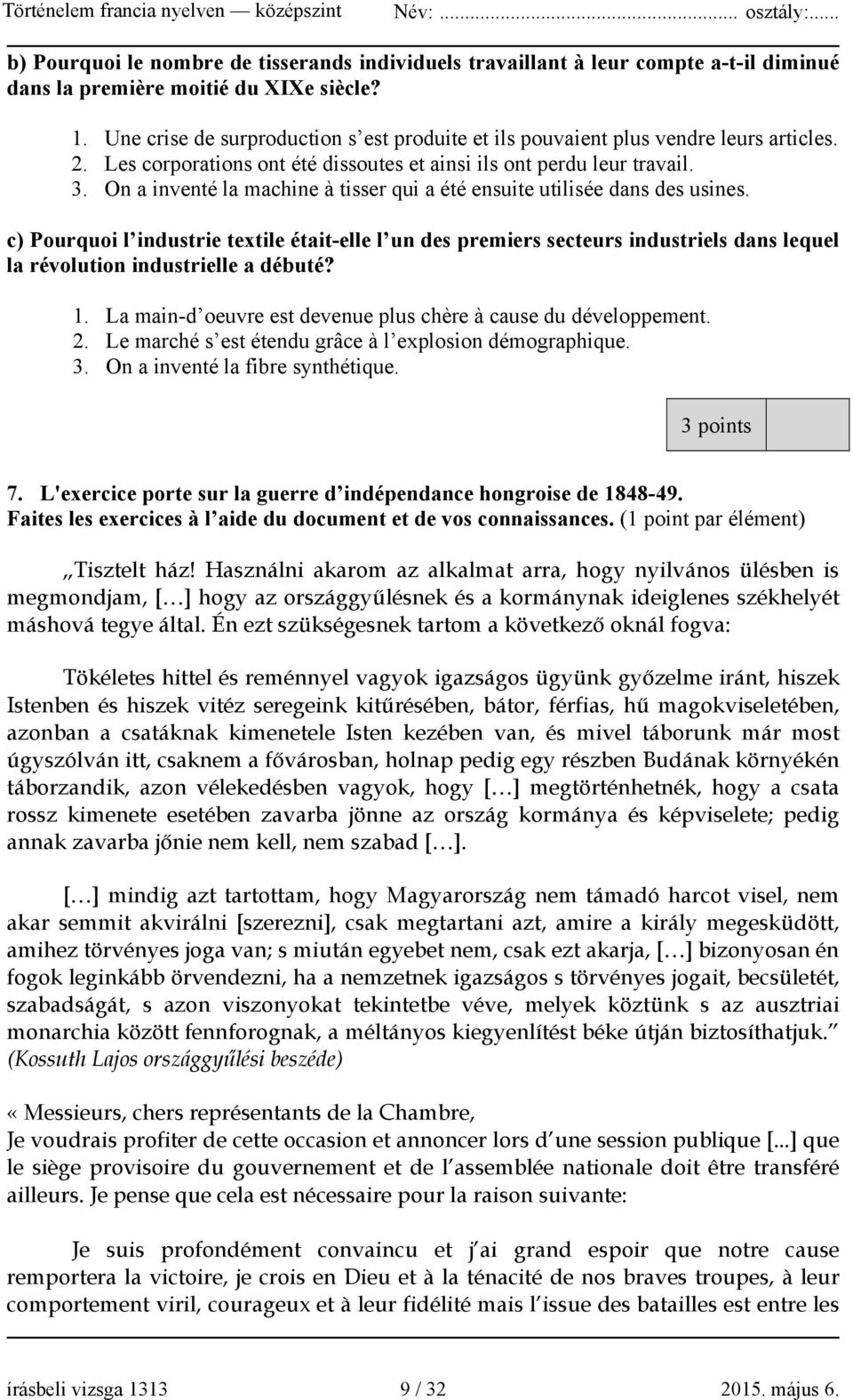 On a inventé la machine à tisser qui a été ensuite utilisée dans des usines.