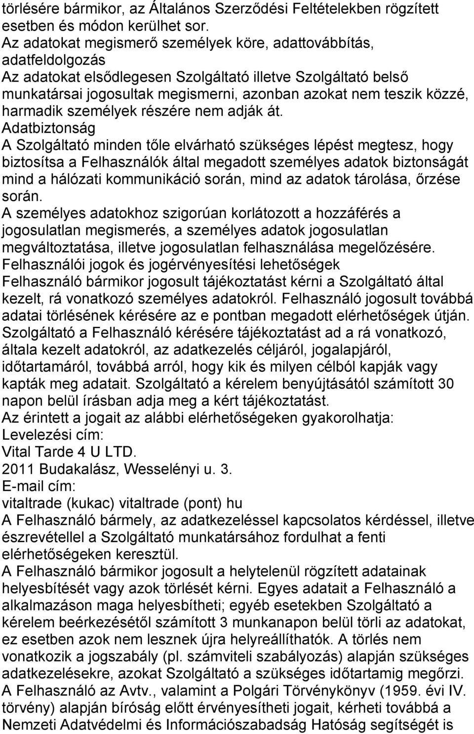 közzé, harmadik személyek részére nem adják át.