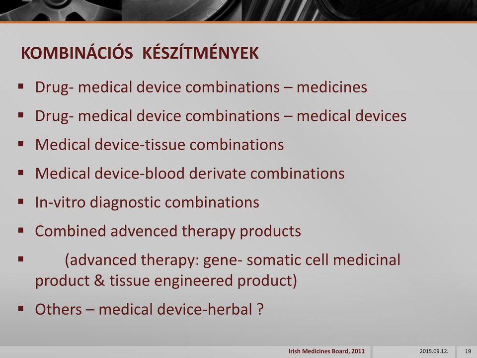 diagnostic combinations Combined advenced therapy products (advanced therapy: gene- somatic cell