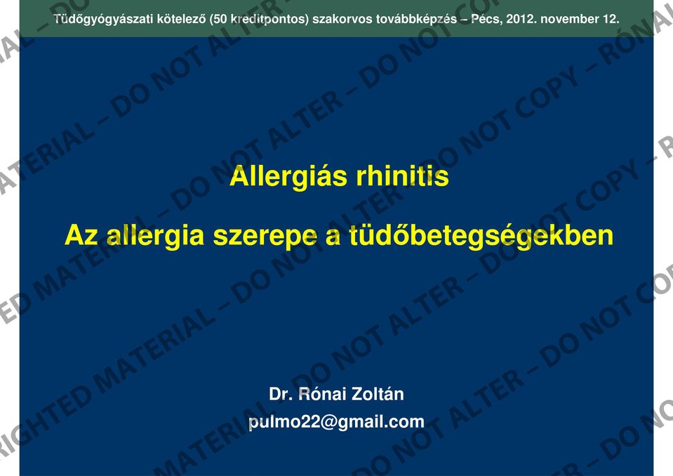 I MI CP llergiás rhinitis z allergia szerepe a