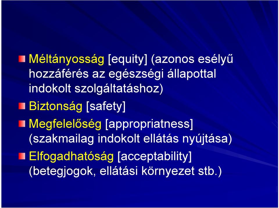 Megfelelőség [appropriatness] (szakmailag indokolt ellátás