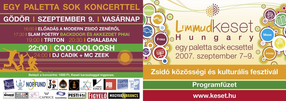 AKKEZDET PHIAI 19:00 I TRITON 20:30 I CHALABAN 22:00 I COOLOOLOOSH 24:00 I DJ CADIK +