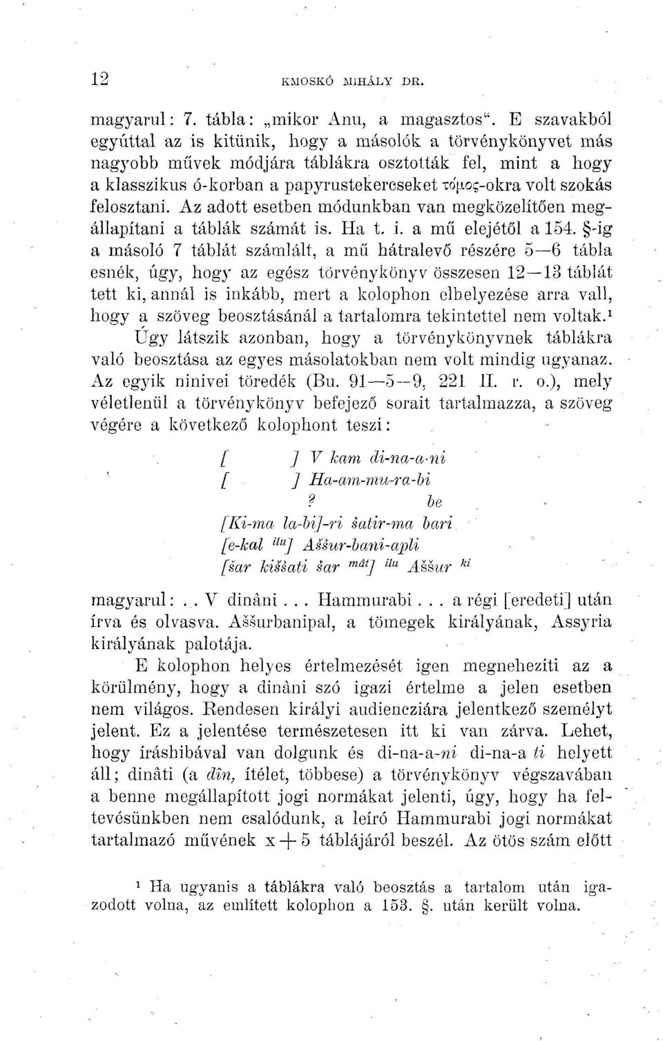 felosztani. Az adott esetben módunkban van megközelítően megállapítani a táblák számát is. Ha t. i. a mű elejétől a 154.